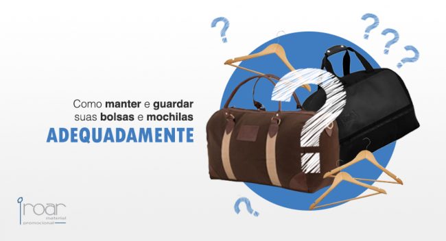 Aprenda a manter e guardar suas bolsas e mochilas adequadamente Aprenda a manter e guardar suas bolsas e mochilas adequadamente