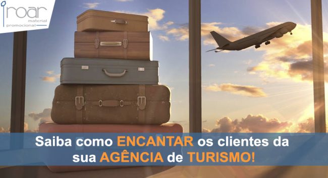 saiba como encantar os clientes de sua agencia de turismo com material promocional e mochilas personalizadas Roar